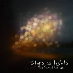 Stars As Lights : This Thing I Call Hope